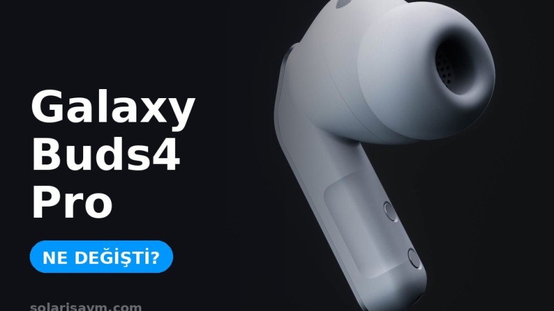 Galaxy Buds4 Pro: Buds3 Pro'dan farkı ne, kutuda neler var?