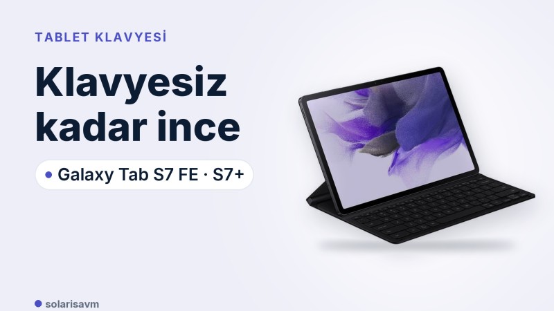 Tab S7 FE ve S7+ için ince klavyeli kılıf: S Pen yuvası ve Türkçe Q