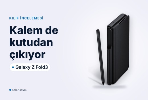 Galaxy Z Fold3 S Pen’li kılıf incelemesi: kalem kutuda, yuvası kılıfta