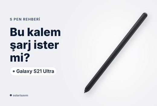 Galaxy S21 Ultra S Pen: hangi cihazlarda çalışır, şarj gerekir mi?
