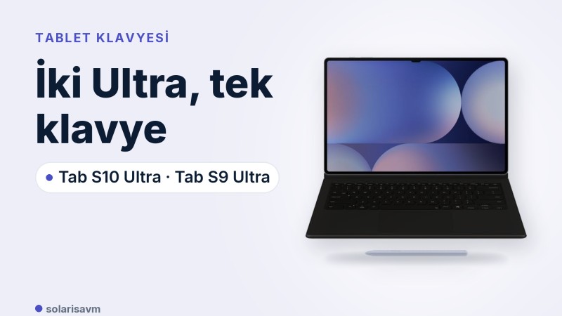 Tab S10 Ultra / S9 Ultra klavyeli kılıf: almadan önce kontrol listesi