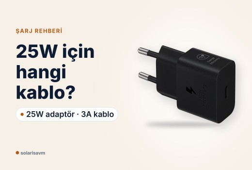 Samsung 25W Type-C adaptör ve 3A kablo: hızlı şarj için yeter mi?