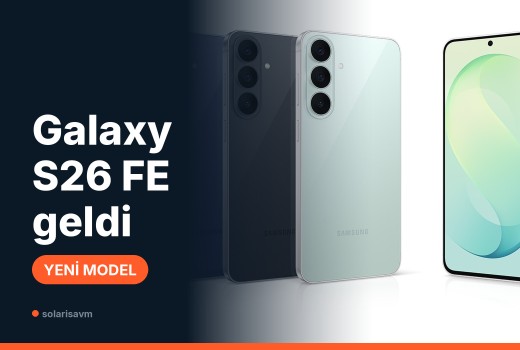 Galaxy S26 FE özellikleri ve fiyatı: S26 FE mi, S26 mı?