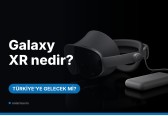 Galaxy XR nedir, Türkiye'ye gelecek mi? Özellikleri ve fiyatı