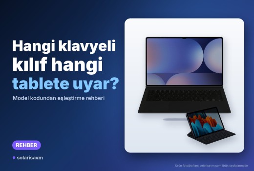 Tabletime hangi klavyeli kılıf uyar? Model kodundan eşleştirme rehberi