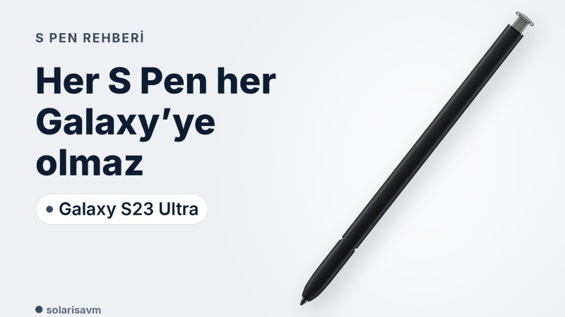 S23 Ultra S Pen (krem): hangi telefonda çalışır, şarj ister mi?